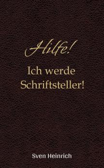 Hilfe! Ich werde Schriftsteller!