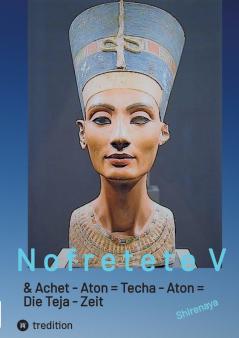 Nofretete / Nefertiti / Echnaton V