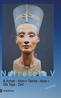 Nofretete / Nefertiti / Echnaton V