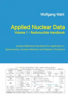 Applied Nuclear Data Volume 1 - Radionuclide Handbook Edition 10
