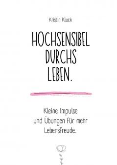 Hochsensibel durchs Leben.