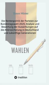 Die Rentenpolitik der Parteien zur Bundestagswahl 2025