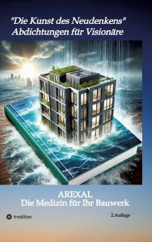 Die Kunst den Neudenkens - Abdichtung für Visionäre