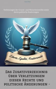 Das Zusatzverzeichnis über Verletzungen dieser Rechte und politische Änderungen -