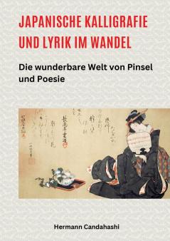 Japanische Kalligrafie und Lyrik im Wandel