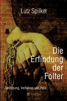 Die Erfindung der Folter