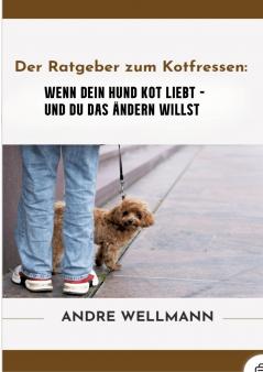 Der Ratgeber zum Kotfressen