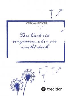 Du hast sie vergessen aber sie nicht dich