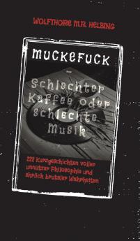 MUCKEFUCK - Schlechter Kaffee oder schlechte Musik