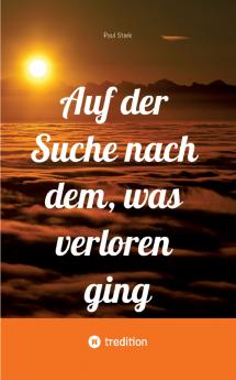Auf der Suche nach dem was verloren ging
