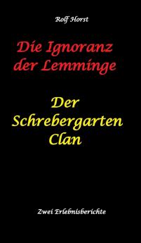 Die Ignoranz der Lemminge und Der Schrebergarten Clan