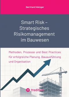 Smart Risk - Strategisches  Risikomanagement im Bauwesen