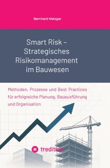 Smart Risk - Strategisches  Risikomanagement im Bauwesen