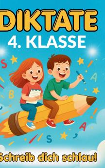 Schreib dich schlau! Diktate 4. Klasse