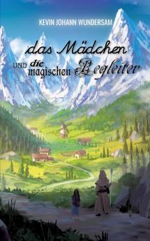 das Mädchen und die magischen Begleiter