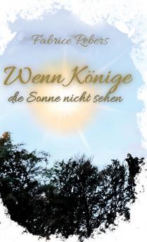 Wenn Könige die Sonne nicht sehen