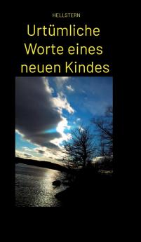 Urtümliche Worte eines neuen Kindes