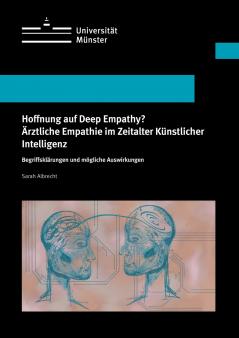 Hoffnung auf Deep Empathy? Ärztliche Empathie im Zeitalter Künstlicher Intelligenz