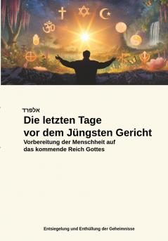 Die letzten Tage vor dem Jüngsten Gericht