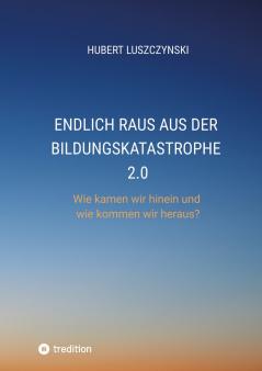 Endlich raus aus der Bildungskatastrophe 2.0