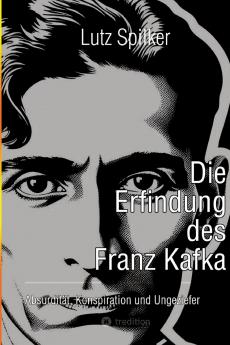 Die Erfindung des Franz Kafka
