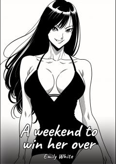 A weekend to win her over