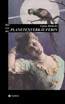 DAS LOS DER PLANETENVERKÄUFERIN