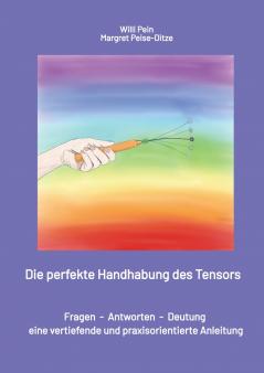 Die perfekte Handhabung des Tensors