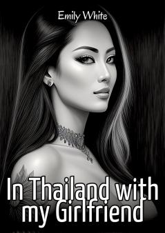 In Thailand with my Girlfriend