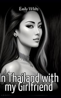 In Thailand with my Girlfriend