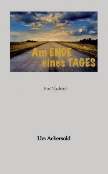 Am ENDE eines TAGES