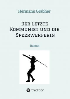 Der letzte Kommunist und die Speerwerferin