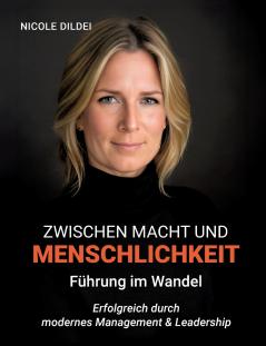 Zwischen Macht und Menschlichkeit - Führung im Wandel