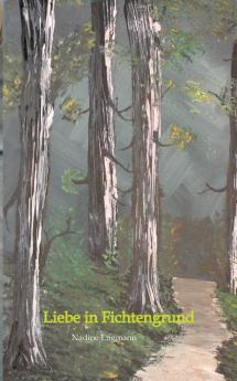 Liebe in Fichtengrund