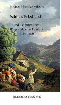 Schloss Friedland und die Burgruinen Bösig und Schreckenberg in Böhmen