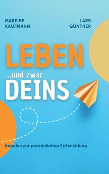 Leben ... und zwar Deins