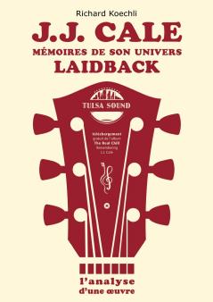 J.J. Cale - Mémoires de son univers de musique laidback