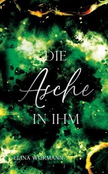 Die Asche in ihm