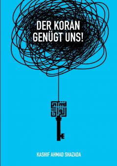 Der Koran genügt uns!