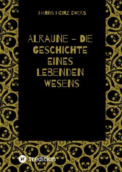 ALRAUNE - DIE GESCHICHTE EINES LEBENDEN WESENS