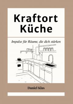 Kraftort Küche