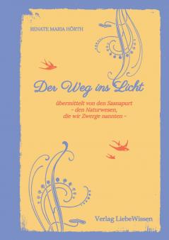 Der Weg ins Licht -ein Einweihungspfad