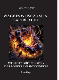 WAGE ES WEISE ZU SEIN. SAPERE AUDE