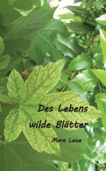 Des Lebens wilde Blätter
