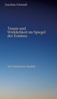 Traum und Wirklichkeit im Spiegel der Existenz