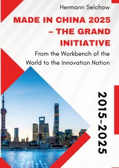 Made in China 2025 - The Grand Initiative