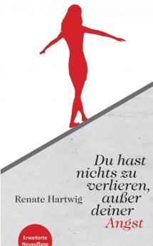 Du hast nichts zu verlieren außer deiner Angst