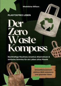 Plastikfrei leben - Der Zero Waste Kompass