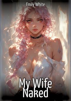 My Wife Naked