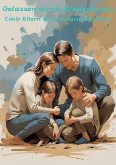 Gelassen durch Kinderkrisen